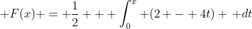 \displaystyle F(x) = \frac{1}{2} + \int_{0}^{x} (2 - 4t) \, dt
