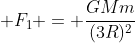 \displaystyle F_1 = \frac{GMm}{(3R)^2}