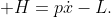 \displaystyle H=p\dot{x}-L.