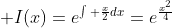 \displaystyle I(x)=e^{\int \frac{x}{2}dx}=e^{\frac{x^2}{4}}