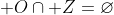 \displaystyle O\cap Z=\varnothing