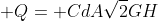 \displaystyle Q= CdA\sqrt{2}GH