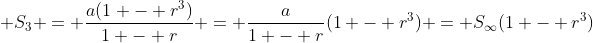 \displaystyle S_3 = \frac{a(1 - r^3)}{1 - r} = \frac{a}{1 - r}(1 - r^3) = S_{\infty}(1 - r^3)