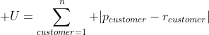\displaystyle U=\sum_{customer=1}^n |p_{customer}-r_{customer}|