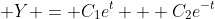 \displaystyle Y = C_1e^t + C_2e^{-t}