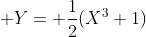 \displaystyle Y= \frac{1}{2}(X^3+1)