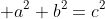 \displaystyle a^2+b^2=c^2