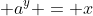 \displaystyle a^y = x