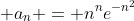 \displaystyle a_n = n^ne^{-n^2}