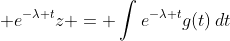 \displaystyle e^{-\lambda t}z = \int{e^{-\lambda t}g(t)\,dt}
