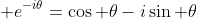 \displaystyle e^{-i\theta}=\cos \theta-i\sin \theta
