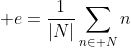 \displaystyle e=\frac{1}{|N|}\sum_{n\in N}n