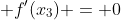 \displaystyle f'(x_3) = 0