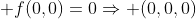 \displaystyle f(0,0)=0\Rightarrow (0,0,0)