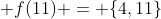 \displaystyle f(11) = \{4,11\}