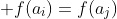 \displaystyle f(a_i)=f(a_j)