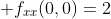 \displaystyle f_{xx}(0,0)=2