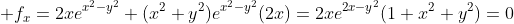 \displaystyle f_x=2xe^{x^2-y^2}+(x^2+y^2)e^{x^2-y^2}(2x)=2xe^{2x-y^2}(1+x^2+y^2)=0