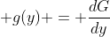 \displaystyle g(y) = \frac{dG}{dy}