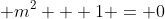\displaystyle m^2 + 1 = 0