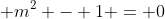 \displaystyle m^2 - 1 = 0