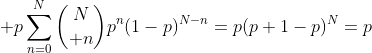 \displaystyle p\sum_{n=0}^N{N\choose n}p^n(1-p)^{N-n}=p(p+1-p)^N=p