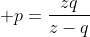 \displaystyle p=\frac{zq}{z-q}