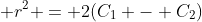 \displaystyle r^2 = 2(C_1 - C_2)