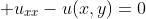 \displaystyle u_{xx}-u(x,y)=0