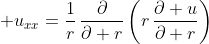 \displaystyle u_{xx}=\frac{1}{r}\,\frac{\partial}{\partial r}\left(r\,\frac{\partial u}{\partial r}\right)