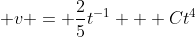 \displaystyle v = \frac{2}{5}t^{-1} + Ct^4