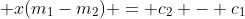 \displaystyle x(m_1-m_2) = c_2 - c_1