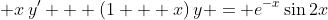 \displaystyle x\,y' + (1 + x)\,y = e^{-x}\sin{2x}