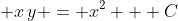 \displaystyle x\,y = x^2 + C