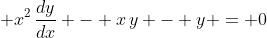 \displaystyle x^2\,\frac{dy}{dx} - x\,y - y = 0