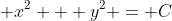 \displaystyle x^2 + y^2 = C