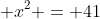 \displaystyle x^2 = 41