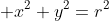 \displaystyle x^2+y^2=r^2