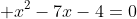 \displaystyle x^2-7x-4=0