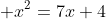 \displaystyle x^2=7x+4