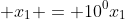 \displaystyle x_1 = 10^0x_1