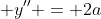 \displaystyle y'' = 2a