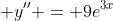 \displaystyle y'' = 9e^{3x}