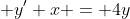 \displaystyle y' x = 4y