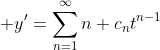 \displaystyle y'=\sum_{n=1}^{\infty}n c_{n}t^{n-1}