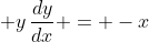 \displaystyle y\,\frac{dy}{dx} = -x