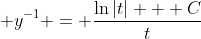 \displaystyle y^{-1} = \frac{\ln{|t|} + C}{t}