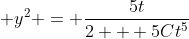 \displaystyle y^2 = \frac{5t}{2 + 5Ct^5}