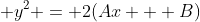 \displaystyle y^2 = 2(Ax + B)