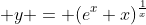 \displaystyle y = (e^x+x)^{\frac{1}{x}}